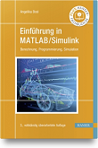 Einführung in MATLAB/Simulink: Berechnung, Programmierung, Simulation, 3. Auflage