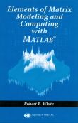 Elements of Matrix Modeling and Computing with MATLAB