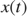 $x(t)$