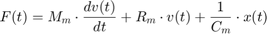 $$F(t)=M_m\cdot \frac{dv(t)}{dt}+R_m\cdot v(t)+\frac{1}{C_m}\cdot x(t)$$