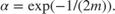 $$
\alpha = \exp(-1/(2m)).
$$