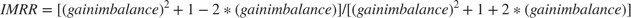 $$IMRR = [(gain imbalance)^2+1-2*(gain imbalance)] / [(gain imbalance)^2+1+2*(gain imbalance)]$$