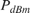 $P_{dBm}$