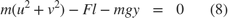 $$ \begin{array}{rclccr} m(u^2 + v^2) -Fl-mgy&=&0&&(8) \end{array} $$