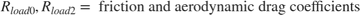 $$ R_{load0}, R_{load2} = \mbox{ friction and aerodynamic drag coefficients} $$