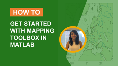 How to Get Started with Mapping Toolbox in MATLAB