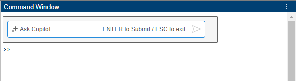 Command Window, showing a text box that says, "Ask Copilot" above the Command Window prompt