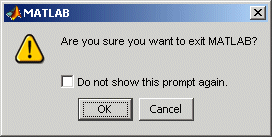 Are you sure you want to exit MATLAB? dialog box with OK and Cancel buttons