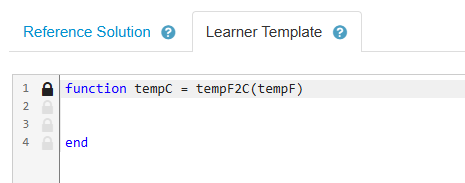 Sample learner template with the function definition line locked. The definition is function tempC = tempF2C(tempF).